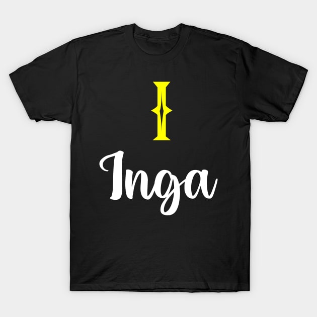 I'm A Inga ,Inga Surname, Inga Second Name T-Shirt by overviewtru